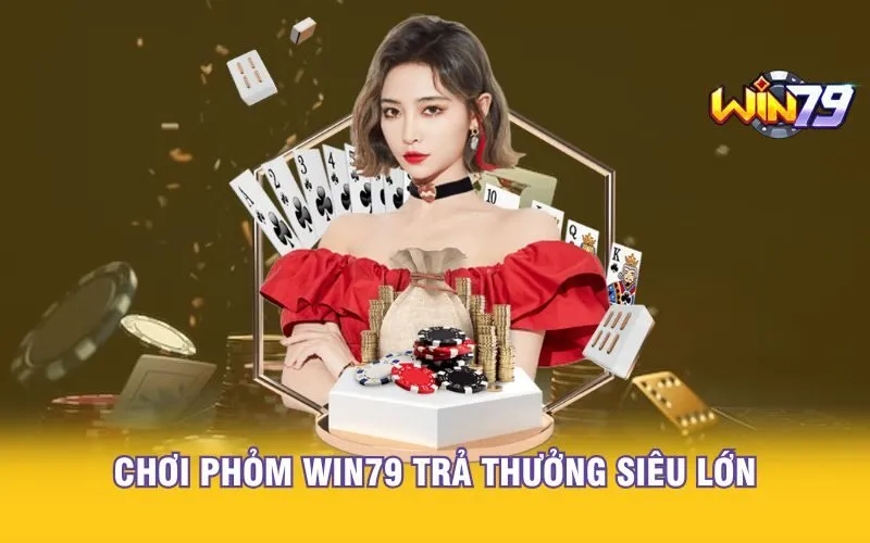 choi-phom-win79-tra-thuong-sieu-lon