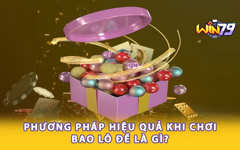 phuong-phap-hieu-qua-khi-choi-bao-lo-de-la-gi